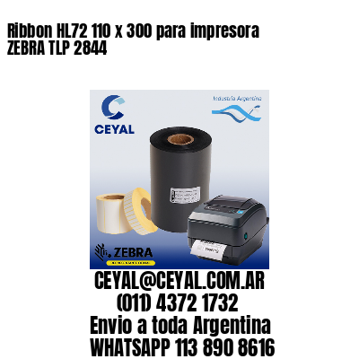 Ribbon HL72 110 x 300 para impresora ZEBRA TLP 2844