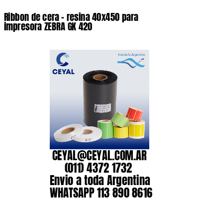 Ribbon de cera – resina 40×450 para impresora ZEBRA GK 420