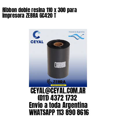 Ribbon doble resina 110 x 300 para impresora ZEBRA GC420 T