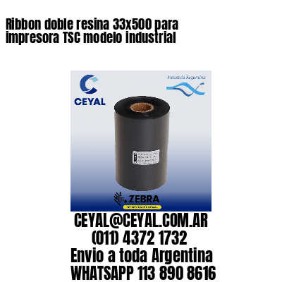 Ribbon doble resina 33×500 para impresora TSC modelo industrial