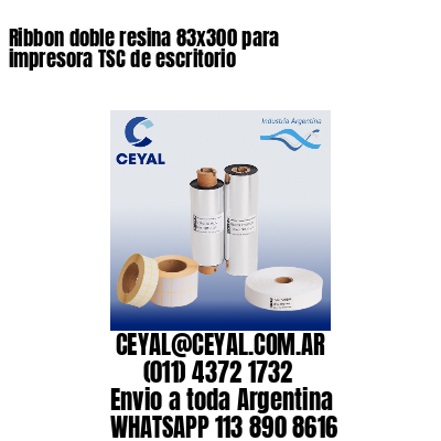 Ribbon doble resina 83×300 para impresora TSC de escritorio