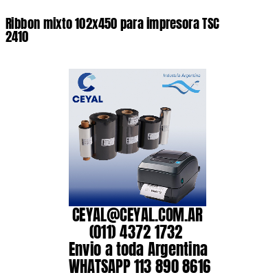 Ribbon mixto 102×450 para impresora TSC 2410