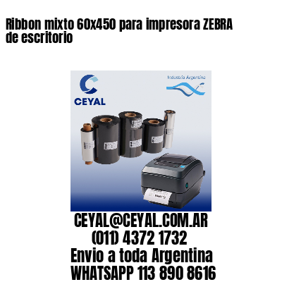 Ribbon mixto 60×450 para impresora ZEBRA de escritorio