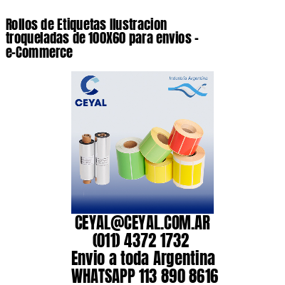 Rollos de Etiquetas Ilustracion troqueladas de 100X60 para envios – e-Commerce