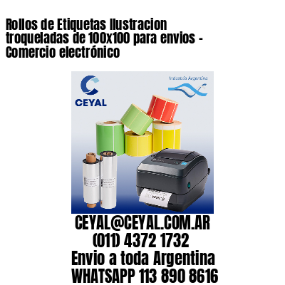 Rollos de Etiquetas Ilustracion troqueladas de 100×100 para envios – Comercio electrónico