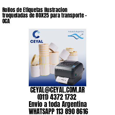 Rollos de Etiquetas Ilustracion troqueladas de 80X25 para transporte – OCA