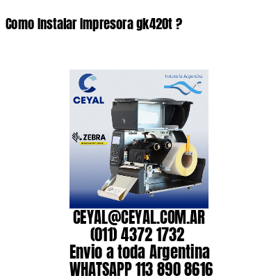 Como Instalar Impresora gk420t ?