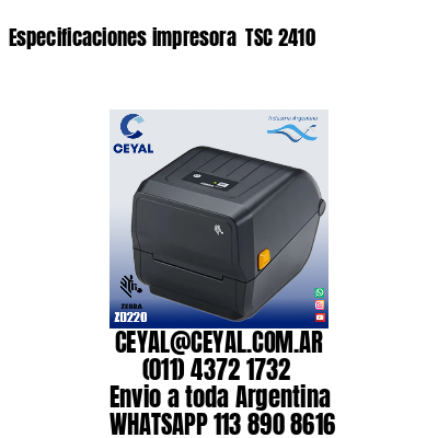 Especificaciones impresora  TSC 2410