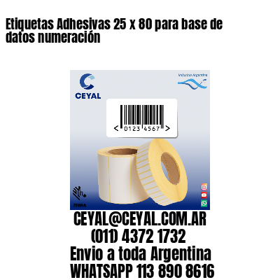 Etiquetas Adhesivas 25 x 80 para base de datos numeración