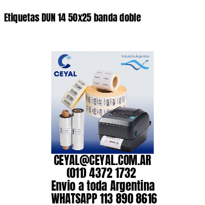 Etiquetas DUN 14 50×25 banda doble
