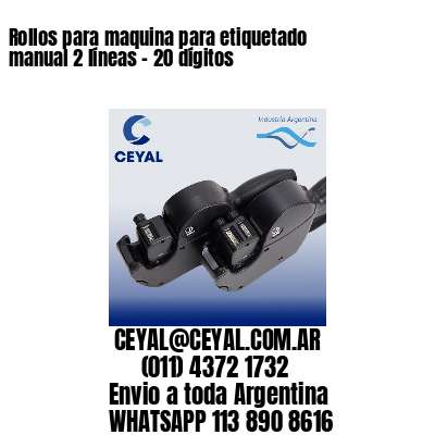 Rollos para maquina para etiquetado manual 2 líneas – 20 dígitos