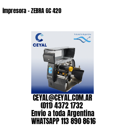 impresora – ZEBRA GC 420