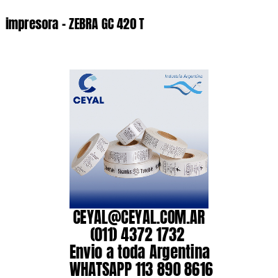 impresora – ZEBRA GC 420 T