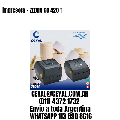 impresora – ZEBRA GC 420 T