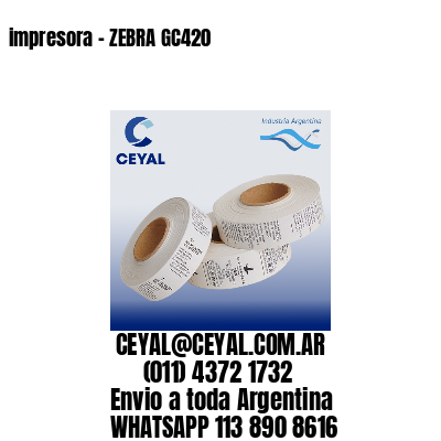 impresora – ZEBRA GC420