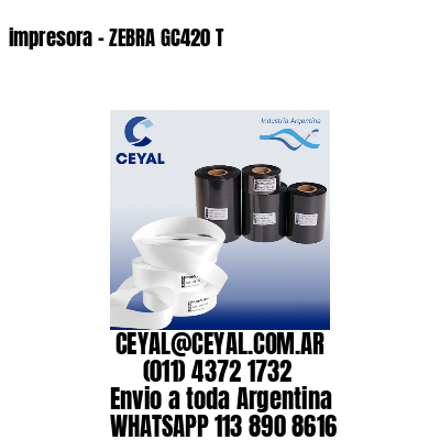 impresora – ZEBRA GC420 T