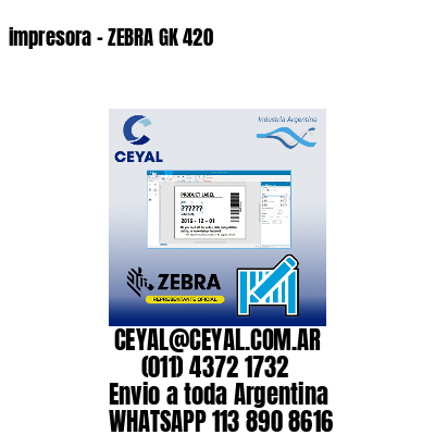 impresora – ZEBRA GK 420