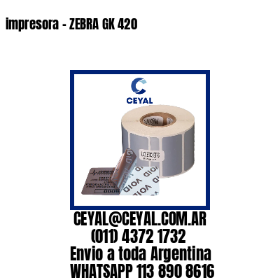 impresora – ZEBRA GK 420