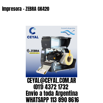 impresora – ZEBRA GK420