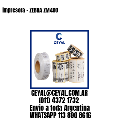 impresora – ZEBRA ZM400