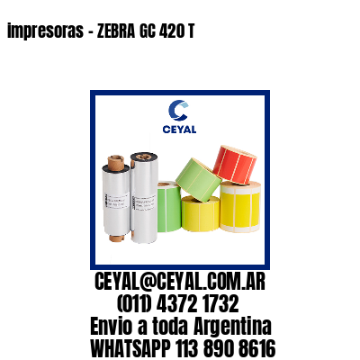 impresoras – ZEBRA GC 420 T