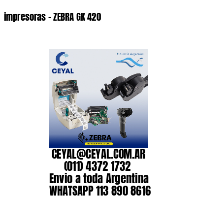 impresoras – ZEBRA GK 420