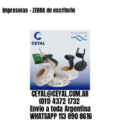 impresoras – ZEBRA de escritorio