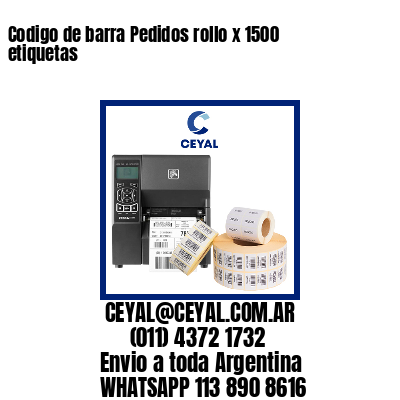 Codigo de barra Pedidos rollo x 1500 etiquetas