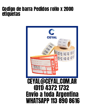 Codigo de barra Pedidos rollo x 2000 etiquetas