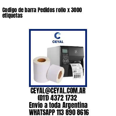 Codigo de barra Pedidos rollo x 3000 etiquetas