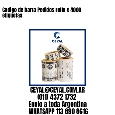 Codigo de barra Pedidos rollo x 4000 etiquetas