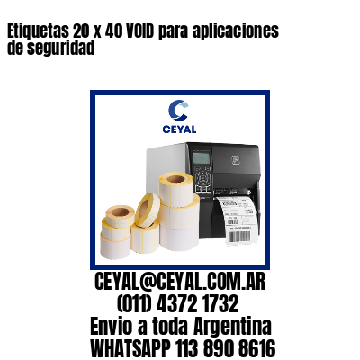 Etiquetas 20 x 40 VOID para aplicaciones de seguridad