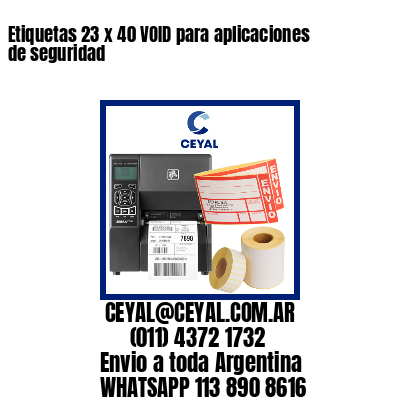 Etiquetas 23 x 40 VOID para aplicaciones de seguridad