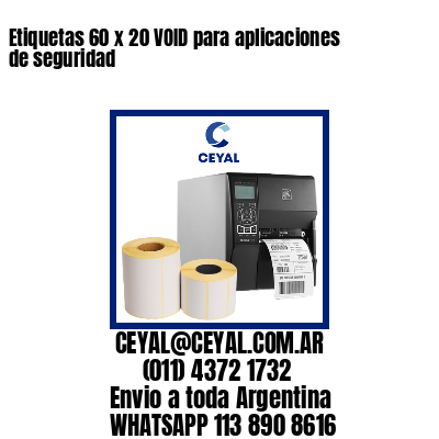 Etiquetas 60 x 20 VOID para aplicaciones de seguridad