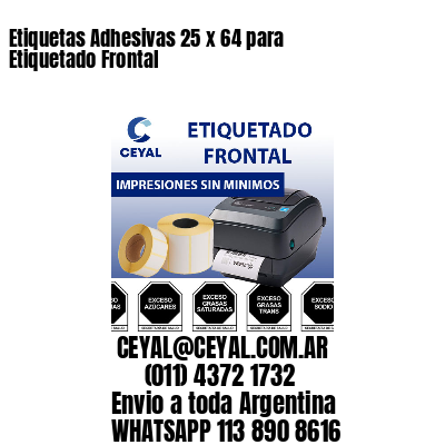 Etiquetas Adhesivas 25 x 64 para Etiquetado Frontal