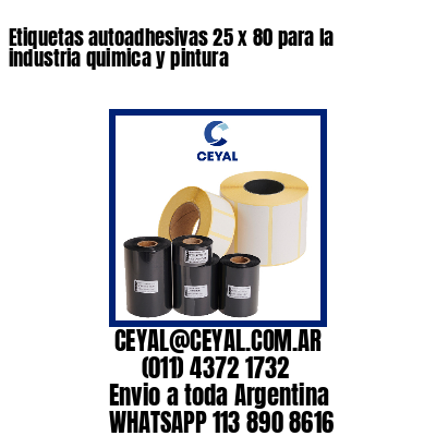 Etiquetas autoadhesivas 25 x 80 para la industria quimica y pintura
