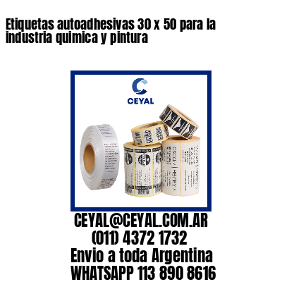 Etiquetas autoadhesivas 30 x 50 para la industria quimica y pintura
