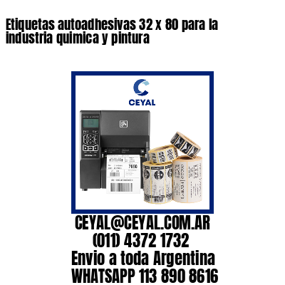 Etiquetas autoadhesivas 32 x 80 para la industria quimica y pintura