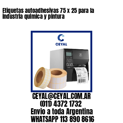 Etiquetas autoadhesivas 75 x 25 para la industria quimica y pintura