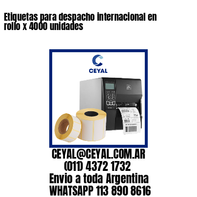 Etiquetas para despacho internacional en rollo x 4000 unidades