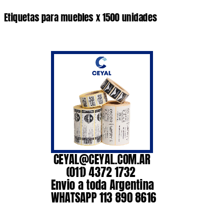 Etiquetas para muebles x 1500 unidades