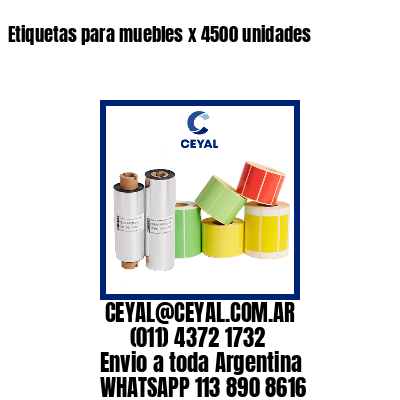 Etiquetas para muebles x 4500 unidades