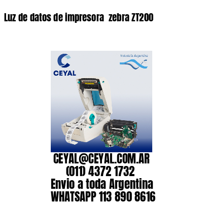 Luz de datos de impresora  zebra ZT200