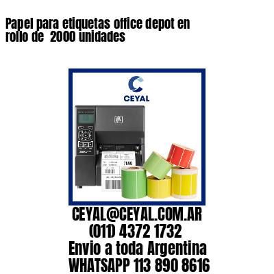 Papel para etiquetas office depot en rollo de  2000 unidades