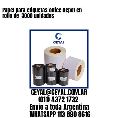 Papel para etiquetas office depot en rollo de  3000 unidades