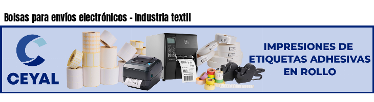 Bolsas para envíos electrónicos - Industria textil