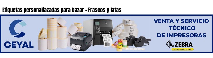 Etiquetas personaliazadas para bazar - Frascos y latas