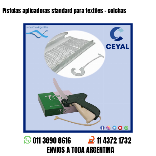 Pistolas aplicadoras standard para textiles – colchas