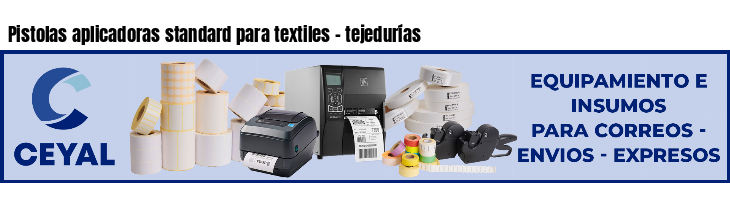 Pistolas aplicadoras standard para textiles - tejedurías