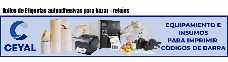 Rollos de Etiquetas autoadhesivas para bazar - relojes